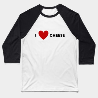 I Heart Cheese Baseball T-Shirt